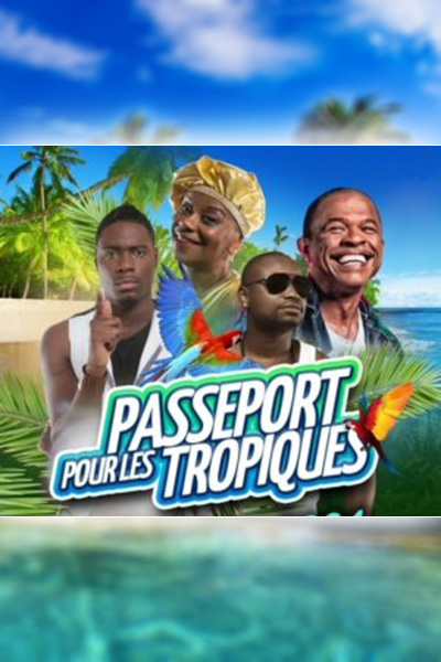 PASSEPORT TROPIQUES - 15/06/2024